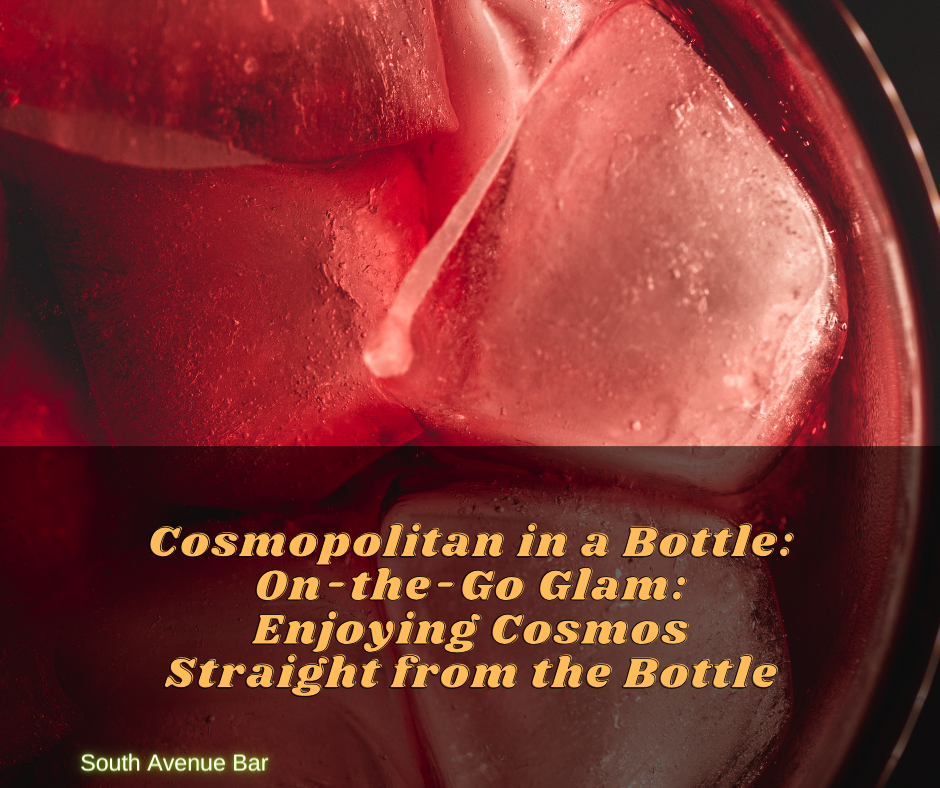 Cosmopolitan in a Bottle