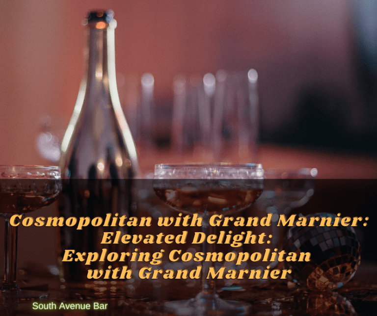Cosmopolitan with Grand Marnier: Elevated Delight: Exploring Cosmopolitan with Grand Marnier