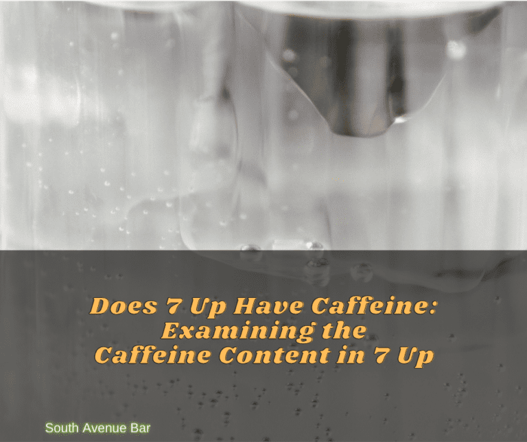 Does 7 Up Have Caffeine: Examining the Caffeine Content in 7 Up