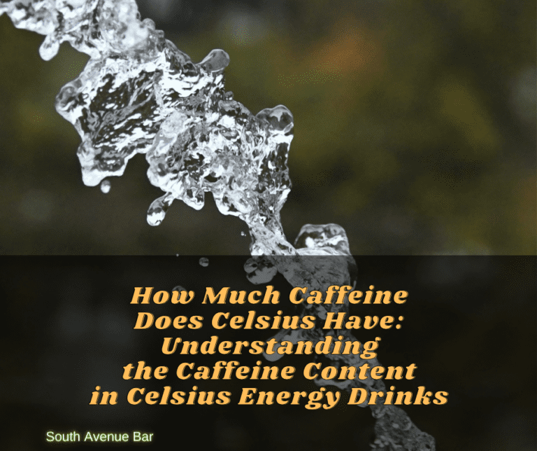 How Much Caffeine Does Celsius Have: Understanding the Caffeine Content in Celsius Energy Drinks