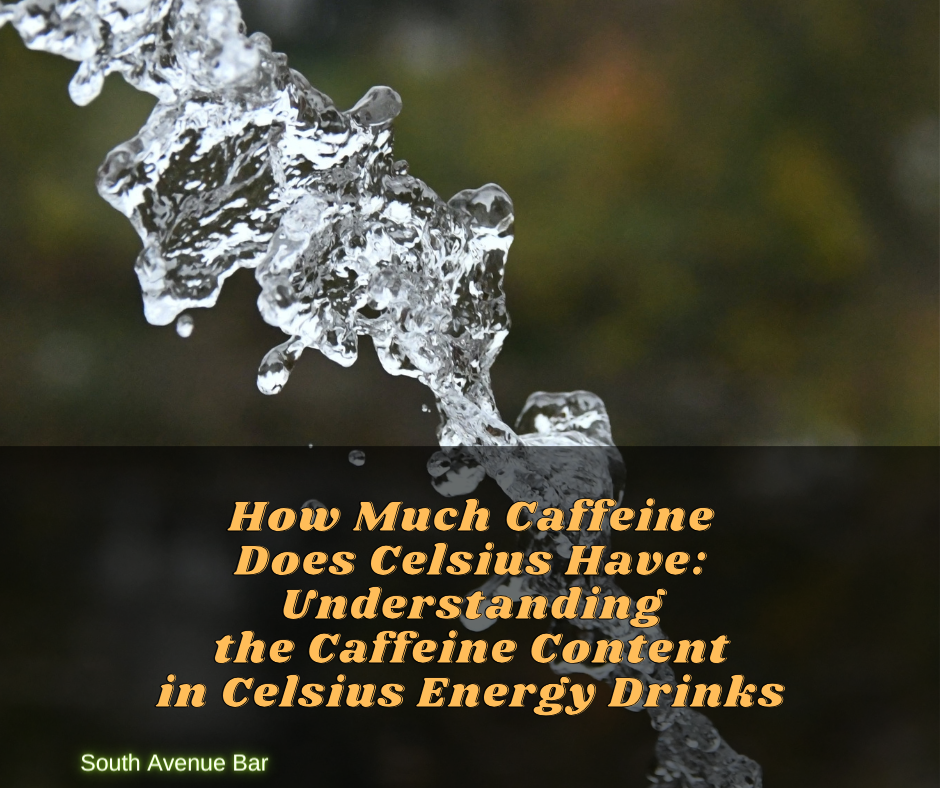 How Much Caffeine Does Celsius Have