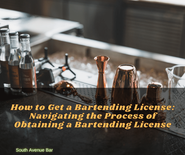 How to Get a Bartending License: Navigating the Process of Obtaining a Bartending License