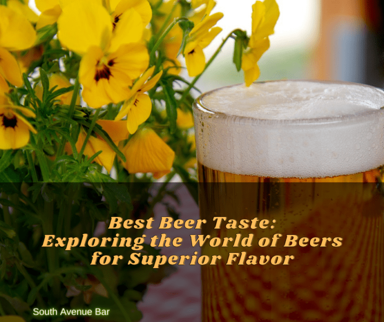 Best Beer Taste: Exploring the World of Beers for Superior Flavor