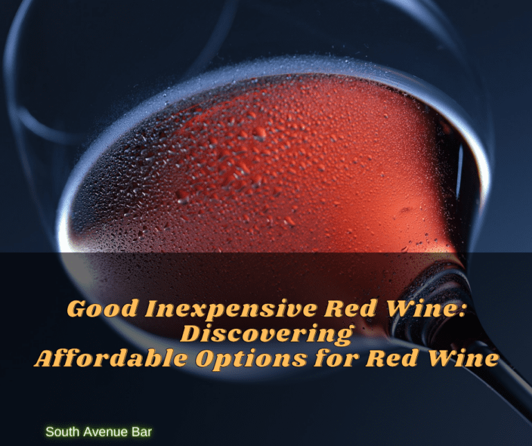 Good Inexpensive Red Wine: Discovering Affordable Options for Red Wine