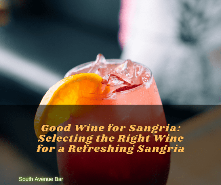 Good Wine for Sangria: Selecting the Right Wine for a Refreshing Sangria