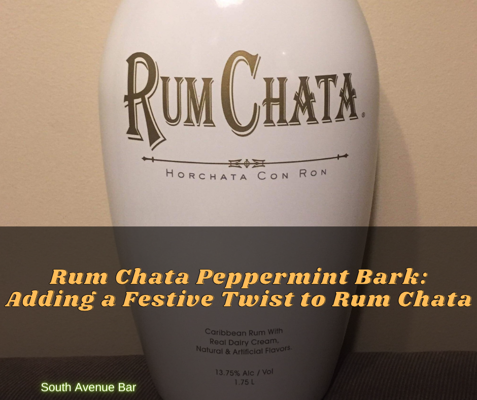 Rum Chata Peppermint Bark: Adding a Festive Twist to Rum Chata - South ...